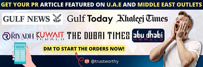 Get Your PR Article featured on U.A.E and Middle East Outlets by @trustworthy